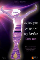 Before you judge me, try hard to love me - Subina Giuletti, Frauke Bruno, Renee Claire (ISBN: 9783000397257)