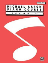 Michael Aaron Piano Course - Technic Grade 2 - Michael Aaron (ISBN: 9780760400029)