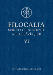 Filocalia sfintelor nevointe ale desavarsirii volumul 6 (ISBN: 9789735084523)