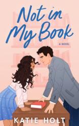 Not in My Book - Holt, Katie (ISBN: 9781639109753)