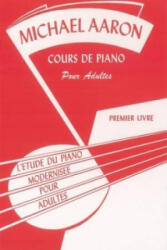 AARON ADULT PIANO COURSE BOOK 1 FRENCH - MICHAEL AARON (ISBN: 9780769236131)