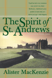 The Spirit of St. Andrews - Alister MacKenzie, A. Mackenzie, Robert T. Jones (ISBN: 9780767901697)