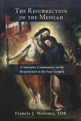 Resurrection of the Messiah - Francis J. Moloney (ISBN: 9780809148479)