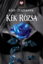 Kék Rózsa (ISBN: 9786156681454)