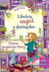 Libraria magica a dorintelor. Puterea hamsterului Harry. Editie cartonata - Katja Frixe (ISBN: 9786060487838)