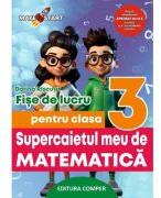Supercaietul meu de matematica si explorarea mediului. Clasa 3. Fise de lucru - Dorina Riscuta (ISBN: 9786069717578)
