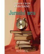 Jurnalul meu - Tudor Calin Zarojanu (ISBN: 9786069927465)