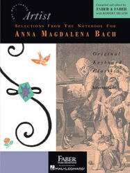 Selections from the Notebook for Anna Magdalena Bach, Intermediate: Original Keyboard Classics - Johann Sebastian Bach, Nancy Faber, Randall Faber (ISBN: 9781616770495)