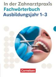 Zahnmedizinische Fachangestellte 1. -3. Ausbildungsjahr. Fachwörterbuch (ISBN: 9783064523982)