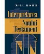 Interpretarea Noului Testament - Craig L. Blomberg (ISBN: 9786067322743)