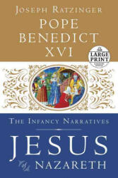Jesus of Nazareth: The Infancy Narratives - Pope Benedict XVI, Joseph Ratzinger (ISBN: 9780804120975)