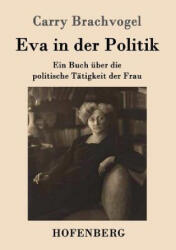 Eva in der Politik - Carry Brachvogel (ISBN: 9783861993063)