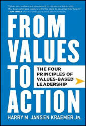 From Values to Action - The Four Principles of Values-Based Leadership - Harry M Kraemer (ISBN: 9780470881255)