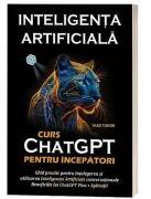 Inteligenta artificiala. Curs ChatGPT pentru incepatori - Vlad Tudor (ISBN: 9786306559169)