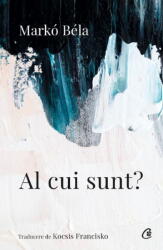Al cui sunt? - Marko Bela (ISBN: 9786064417527)