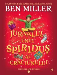 Jurnalul unui spiridus al Craciunului. Cronicile spiridusilor volumul 1 - Ben Miller (ISBN: 9786064417619)