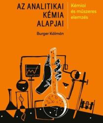 Az analitikai kémia alapjai. Kémiai és műszeres elemzés (ISBN: 9789633316214)