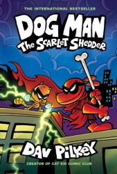 Dog Man: The Scarlet Shedder (ISBN: 9780702340291)
