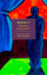 Making It - Norman Podhoretz, Benjamin Moser (ISBN: 9781681370804)