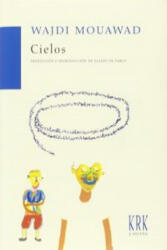 Wajdi Mouawad, Eladio de Pablo López - Cielos - Wajdi Mouawad, Eladio de Pablo López (ISBN: 9788483674116)