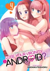 Does it Count if You Lose Your Virginity to an Android? Vol. 4 (ISBN: 9798891606302)