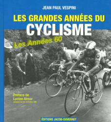 GRANDES ANNEES DU CYCLISME - Jean-Paul Vespini (ISBN: 9782847243086)