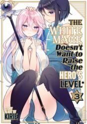 The White Mage Doesn't Want to Raise the Hero's Level Vol. 3 (2024)