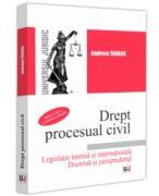 Drept procesual civil. Legislatie interna si internationala. Doctrina si jurisprudenta. Editia a-3-a, revazuta si adaugita - Andreea Tabacu (ISBN: 9786063915499)