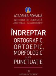 Indreptar ortografic, ortoepic, morfologic si de punctuatie (ISBN: 9786060964759)