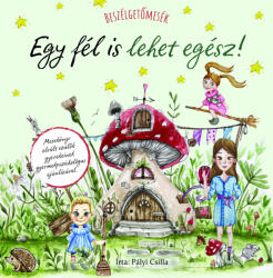 Beszélgetőmesék - Egy fél is lehet egész (ISBN: 9789634834830)