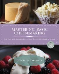 Mastering Basic Cheesemaking (ISBN: 9780865718180)