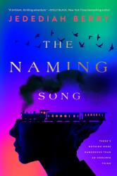 The Naming Song - Berry, Jedediah (ISBN: 9781250907981)