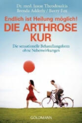Die Arthrose-Kur - Jason Theodosakis, Brenda Adderly, Barry Fox, Rosmarie Kahn-Ackermann (ISBN: 9783442161232)