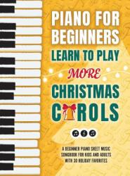 Piano for Beginners - Learn to Play More Christmas Carols (ISBN: 9789655754162)