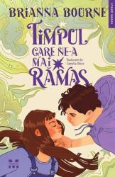 Timpul care ne-a mai ramas - Brianna Bourne (ISBN: 9786069787670)