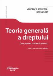 Teoria generala a dreptului. Curs pentru studentii anului 1. Editia a 3-a - Veronica Rebreanu, Zsolt Ilyes (ISBN: 9786062726102)