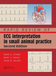 Rapid Review of ECG Interpretation in Small Animal Practice - Oyama, Mark A (Department of Clinical Studies, Matthew J. Ryan Veterinary Hospital, University of Pennsylvania, Philadelphia, USA), Kraus, Marc S. , DVM, Anna R Gelzer (ISBN: 9780367146757)