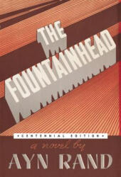 The Fountainhead - Ayn Rand, Ayn Rand, Leonard Peikoff (ISBN: 9780452286375)