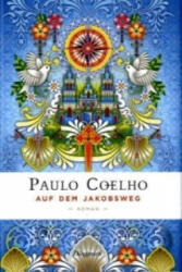 Auf dem Jakobsweg - Paulo Coelho, Maralde Meyer-Minnemann (ISBN: 9783257067705)