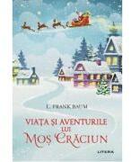Viata si aventurile lui Mos Craciun - L. Frank Baum (ISBN: 9786303422404)