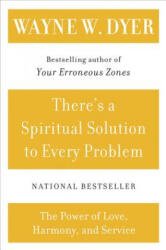 There's a Spiritual Solution to Every Problem - Wayne W. Dyer (ISBN: 9780060929701)