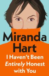 I Haven't Been Entirely Honest with You - Miranda Hart (ISBN: 9780241718872)