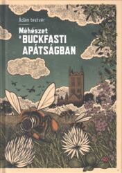 Méhészet a Buckfasti Apátságban (ISBN: 9786150120300)