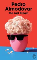Last Dream - Pedro Almodovar (ISBN: 9781787304352)