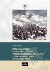Dercsényi Laszló és Dercsényi Kálmán visszaemlékezései az 1848-49-es szabadságharc alatti tevékenységükről (ISBN: 9789634800507)