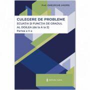 Ecuatia si functia de gradul al 2-lea. Partea a 2-a - Gheorghe Andrei (ISBN: 9786065146907)
