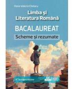 Bacalaureat. Limba si Literatura Romana, Scheme si Rezumate - Oana Valeria Chelaru (ISBN: 9786064713865)