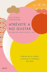 ATRÈVETE A NO GUSTAR | ICHIRO KISHIMI, FUMITAKE KOGA (ISBN: 9788408184164)