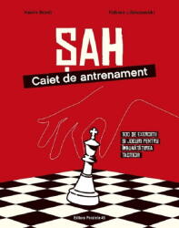 Sah caiet de antrenament. 300 de exercitii si jocuri pentru imbunatatirea tacticii! - Kevin Bordi, Fabien Libiszewski (ISBN: 9789734741854)
