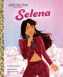 Selena: A Little Golden Book Biography - Paula Zamudio (ISBN: 9780593808375)